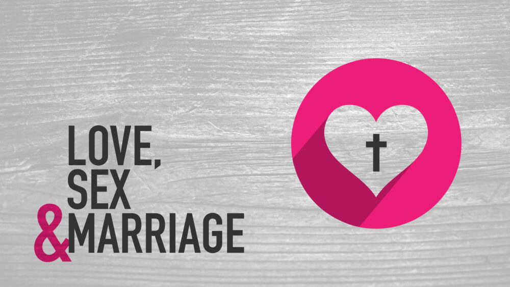 Love, Sex & Marriage
