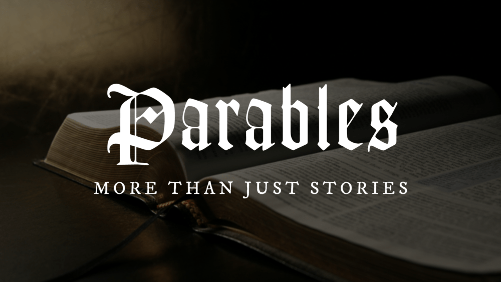 Parables | More than Just Stories